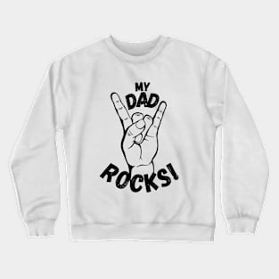 My Dad Rocks! Crewneck Sweatshirt